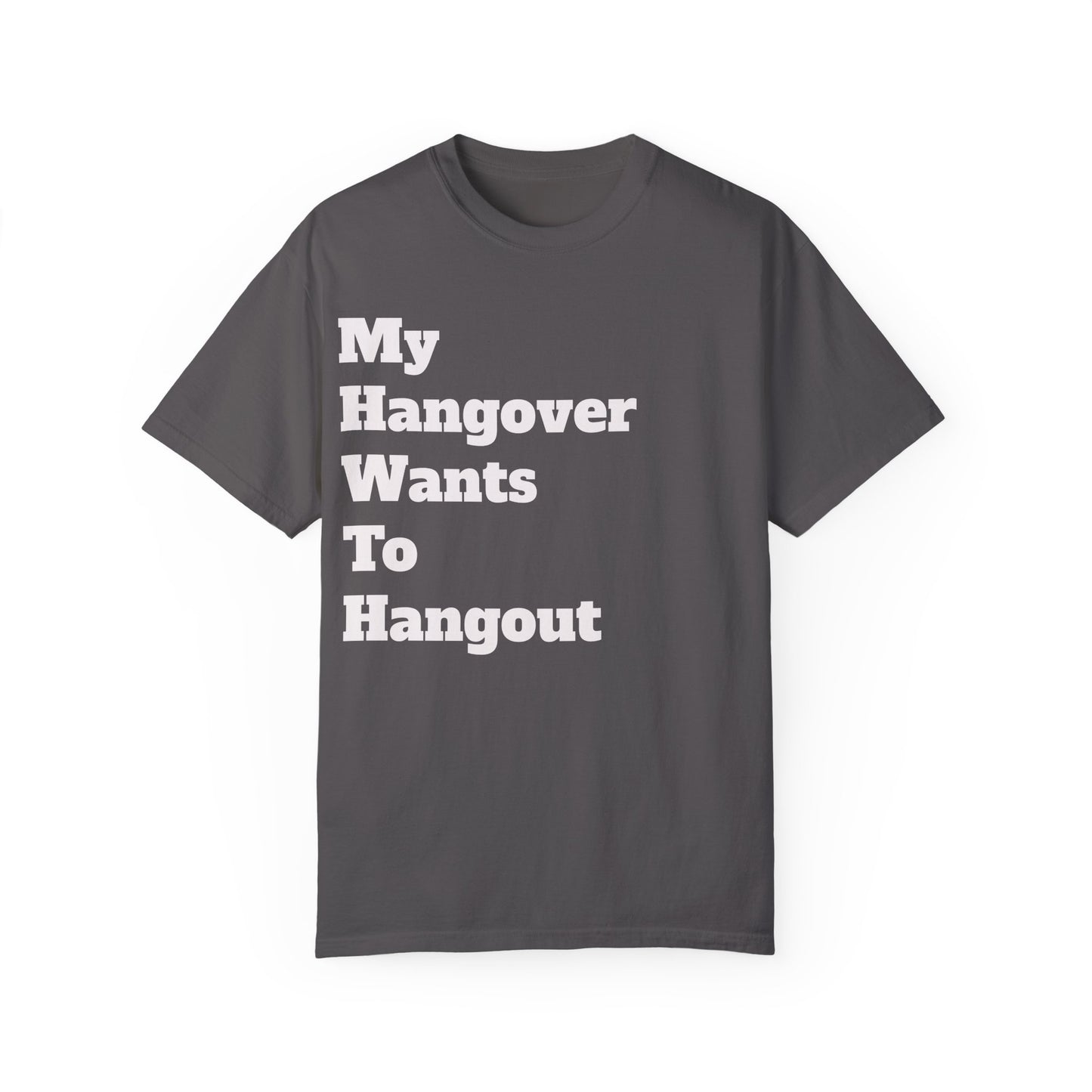 "My Hangover Wants to Hangout" T-shirt