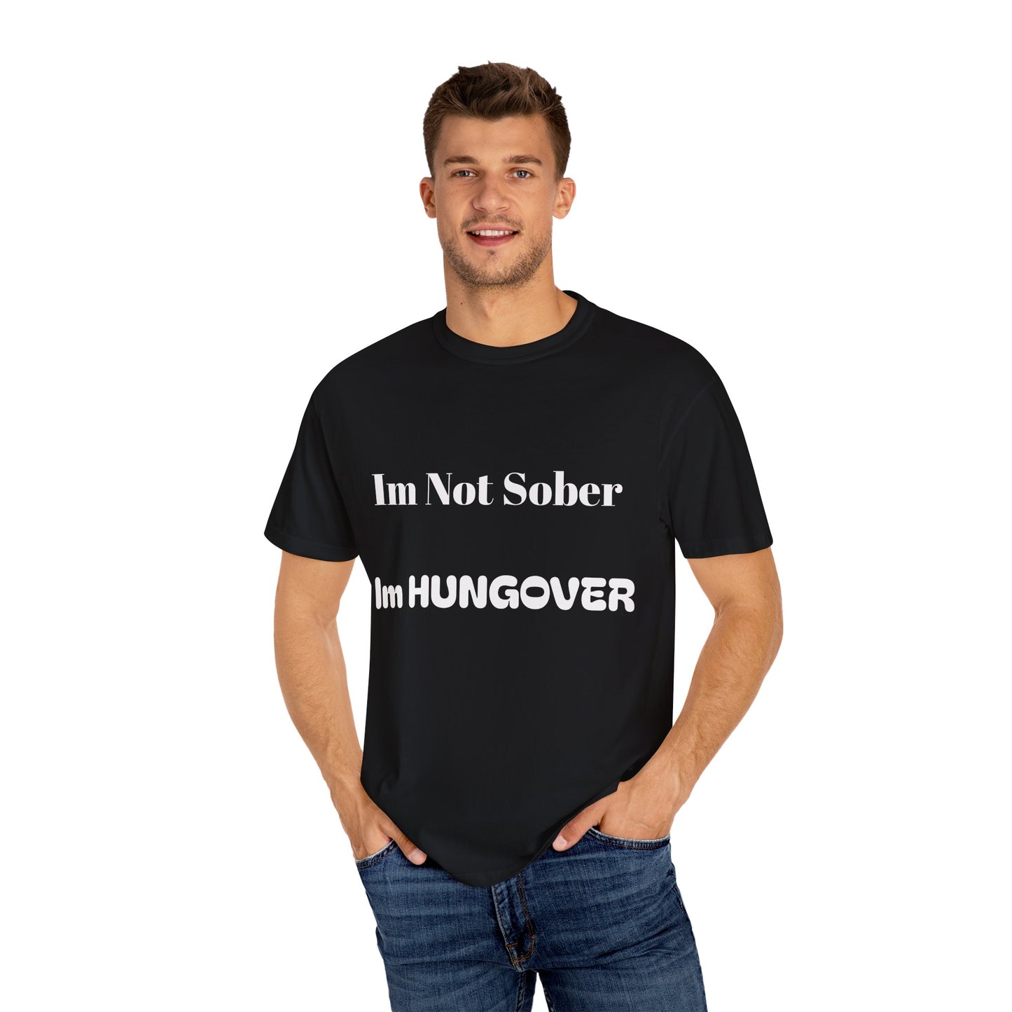 "I'm Not Sober I'm HUNGOVER" T-shirt