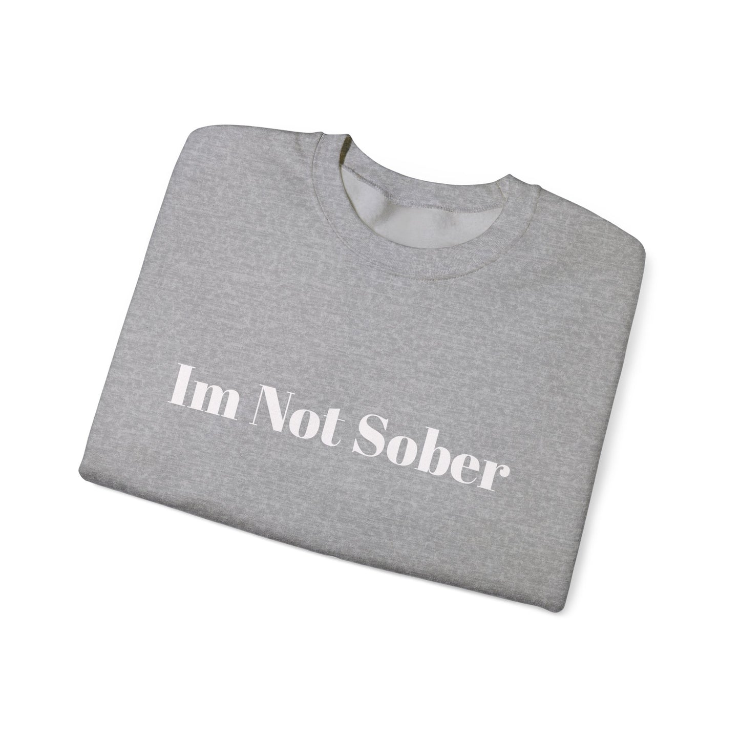 "I'm Not Sober I'm Hungover"™ Crewneck Sweatshirt