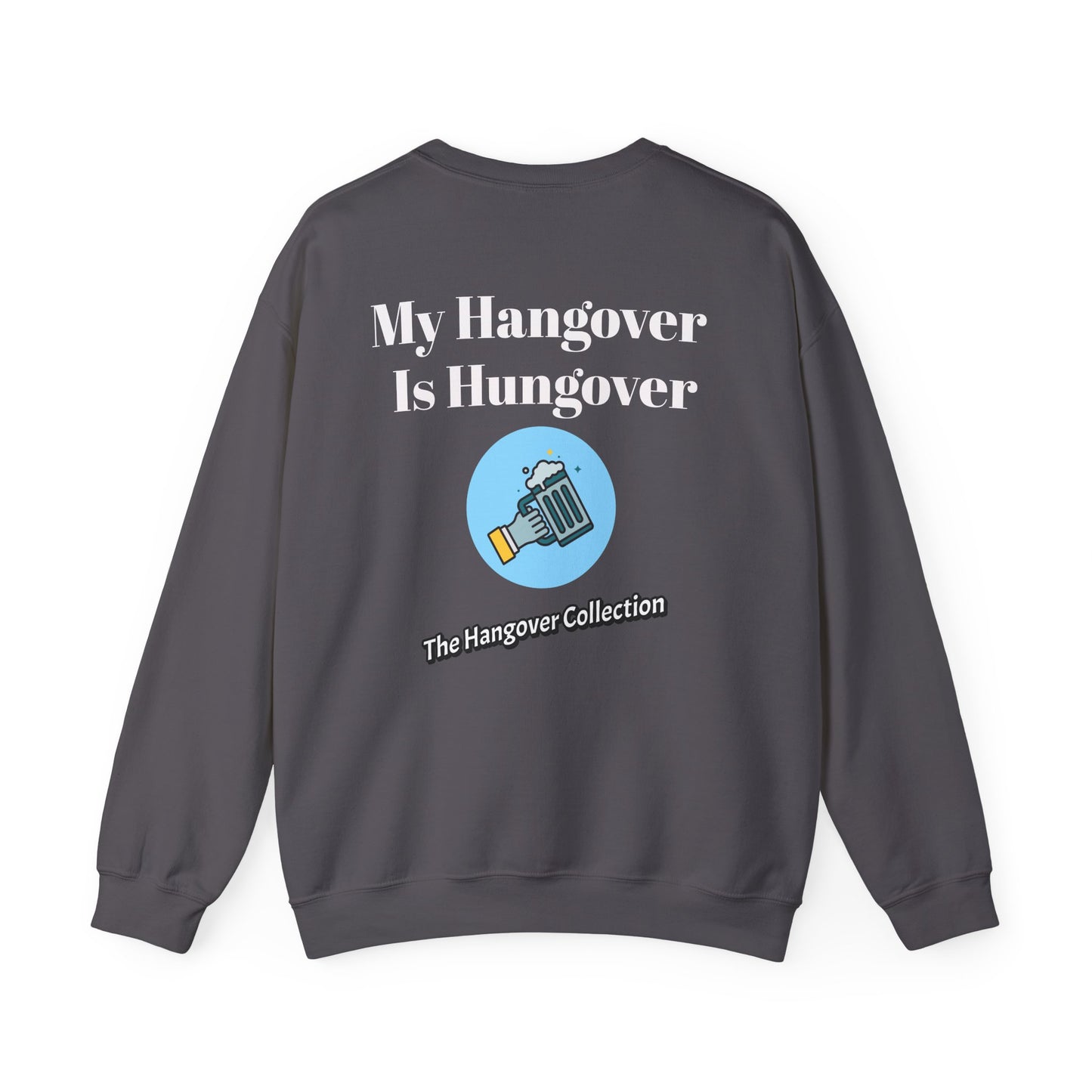 "My Hangover Is Hungover" Logo Crewneck Sweatshirt