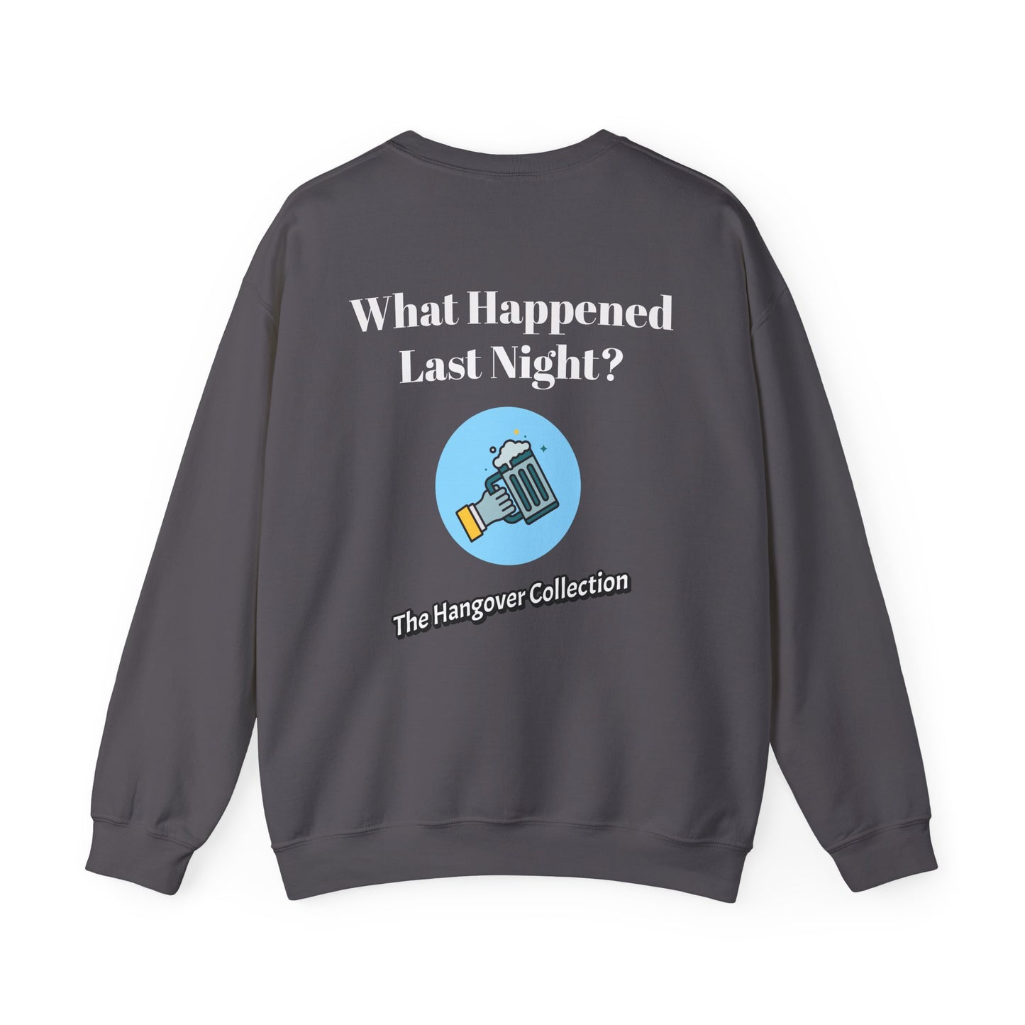 "What Happened Last Night?" Logo Crewneck Sweatshirt