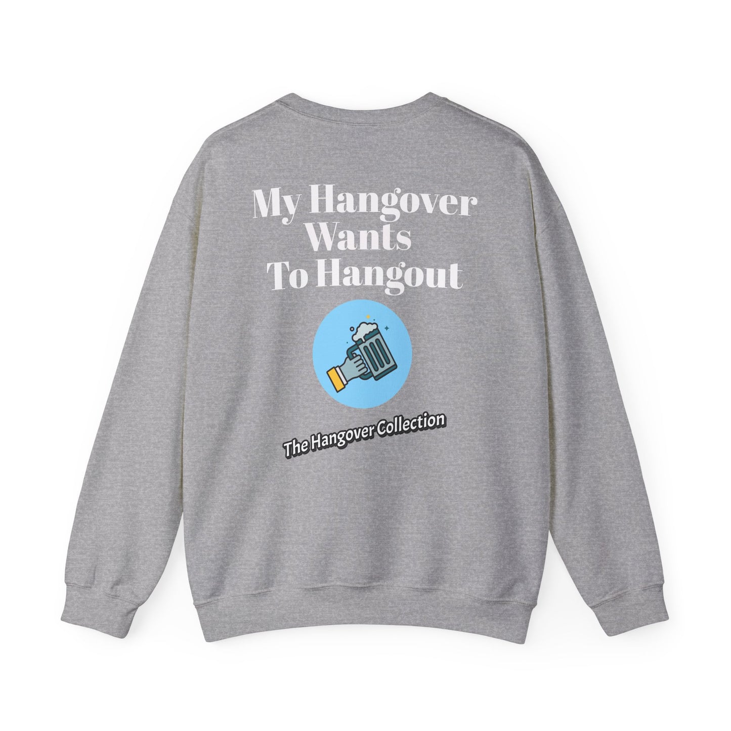 "My Hangover Wants To Hangout" Logo Crewneck Sweatshirt