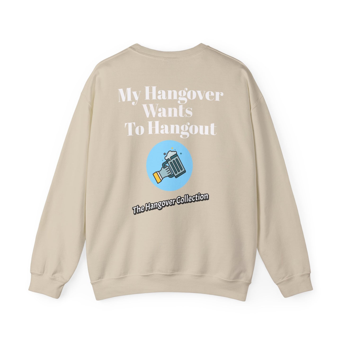 "My Hangover Wants To Hangout" Logo Crewneck Sweatshirt