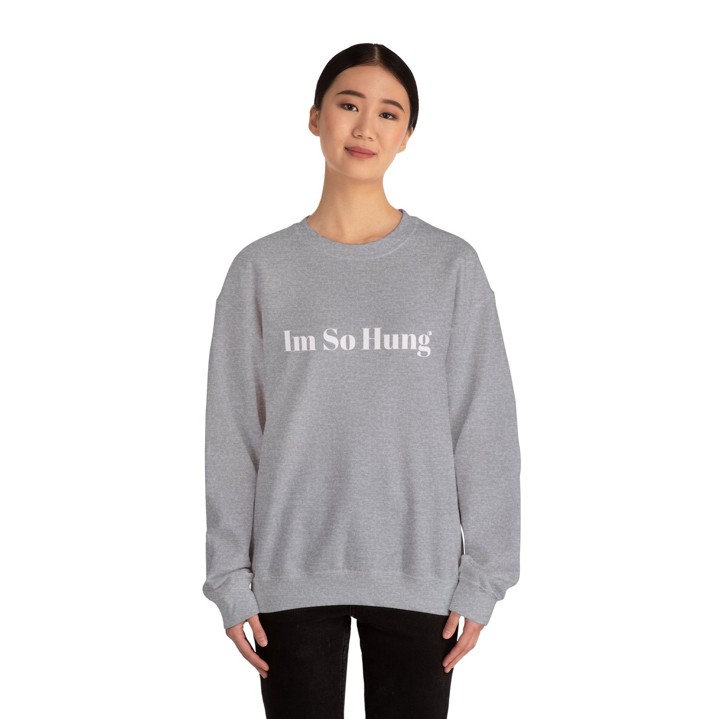 "I'm So Hung" Crewneck