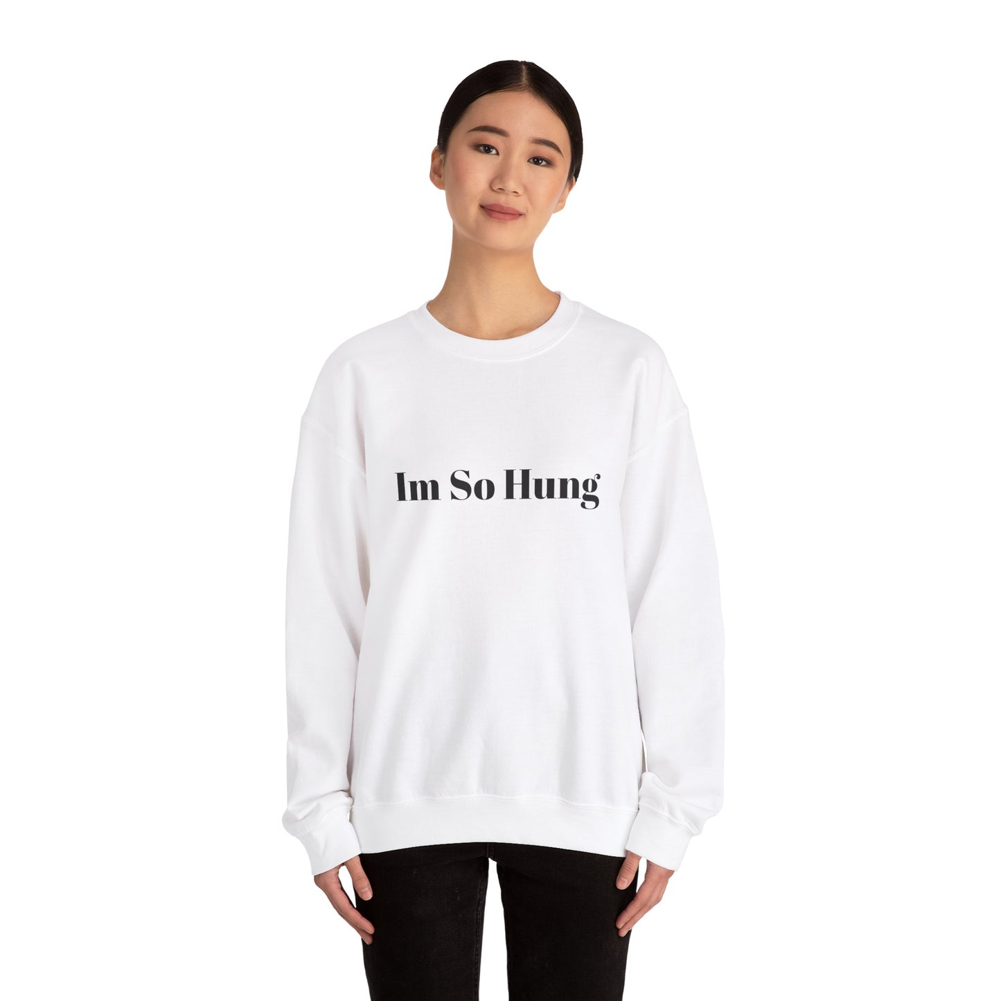 "I'm So Hung" Crewneck