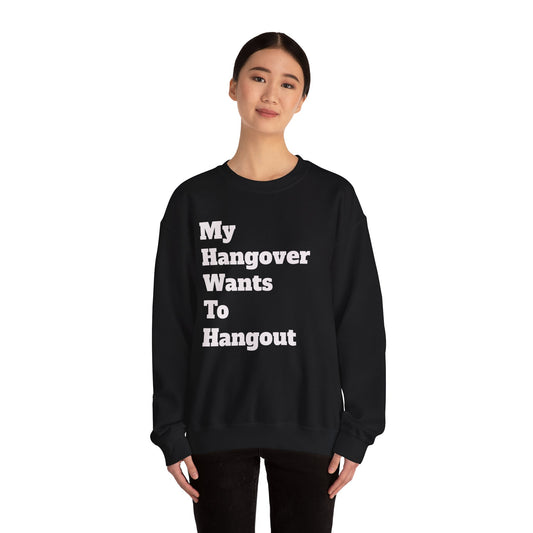 "My Hangover Wants to Hangout" Crewneck Sweatshirt