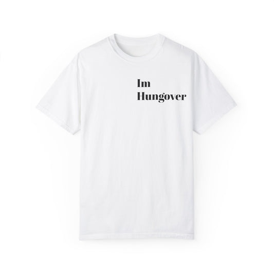 "I'm Hungover" T-shirt