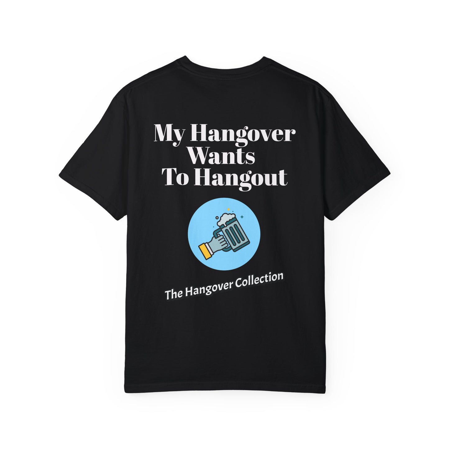 "My Hangover Wants To Hangout" Logo T-shirt