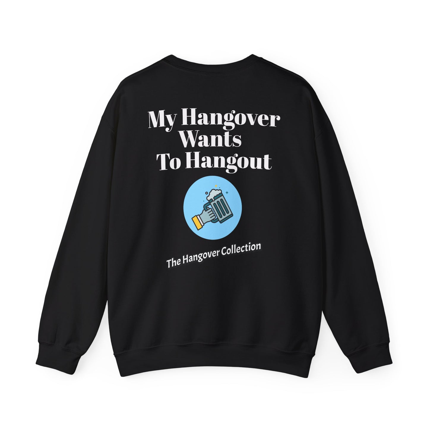 "My Hangover Wants To Hangout" Logo Crewneck Sweatshirt