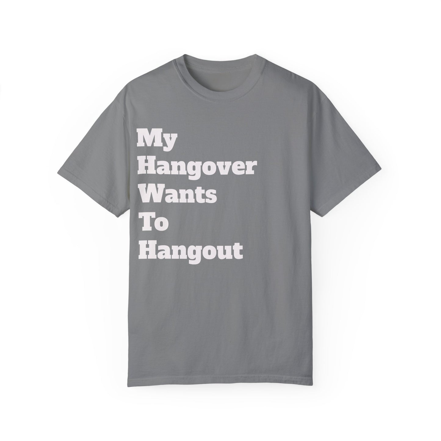 "My Hangover Wants to Hangout" T-shirt