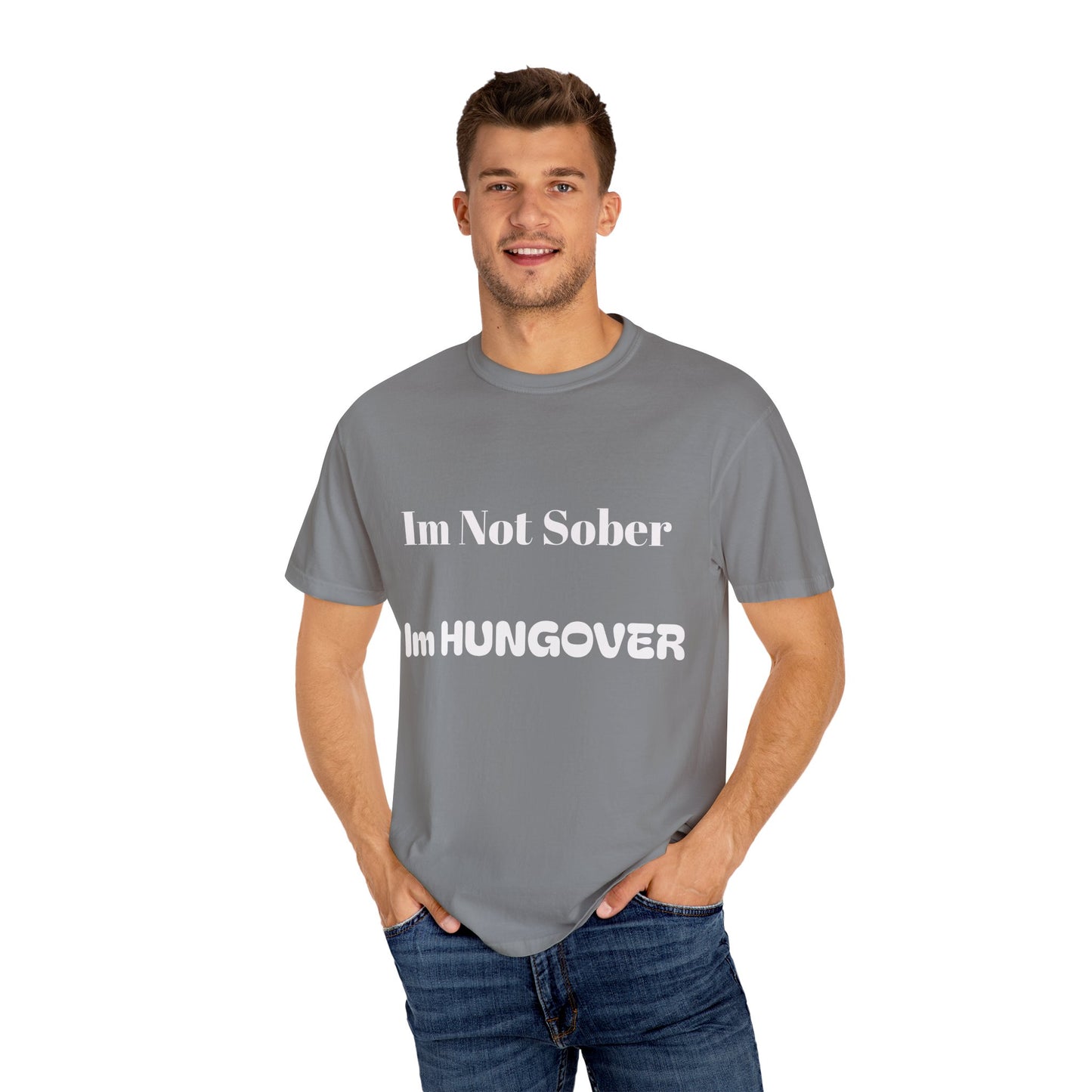 "I'm Not Sober I'm HUNGOVER" T-shirt