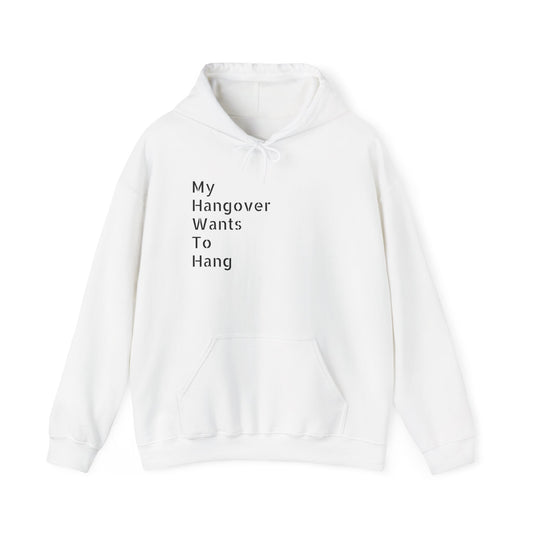 "My Hangover Wants to Hang" Hooded Sweatshirt