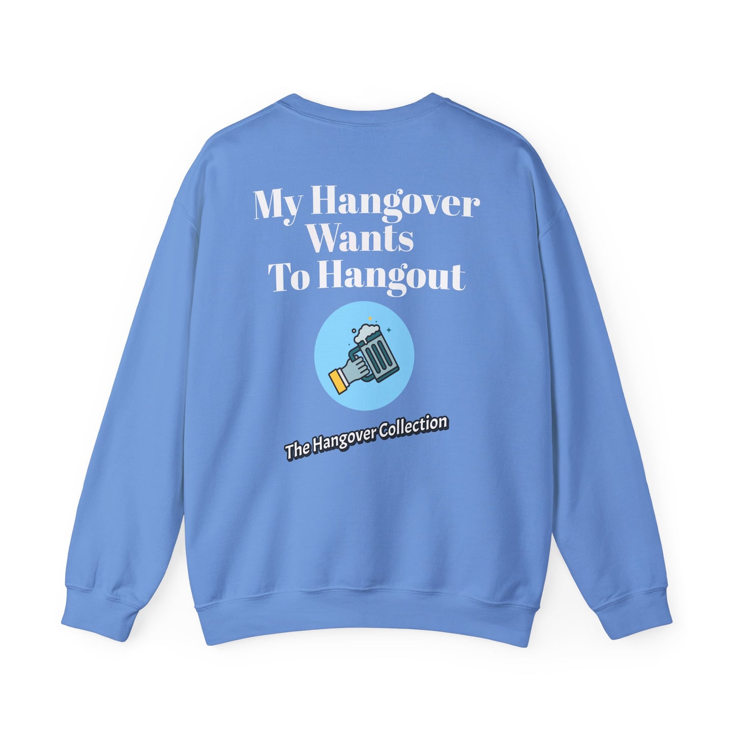 "My Hangover Wants To Hangout" Logo Crewneck Sweatshirt