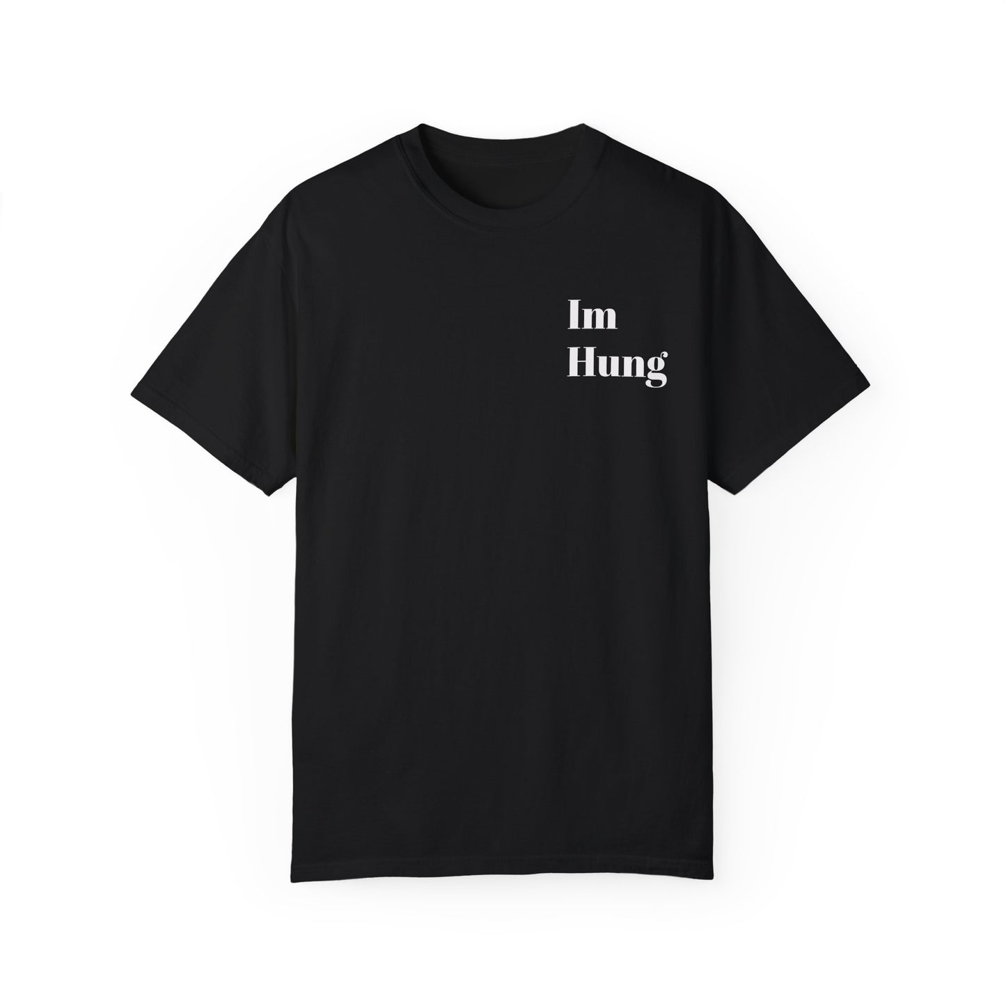 "I'm Hung" T-shirt