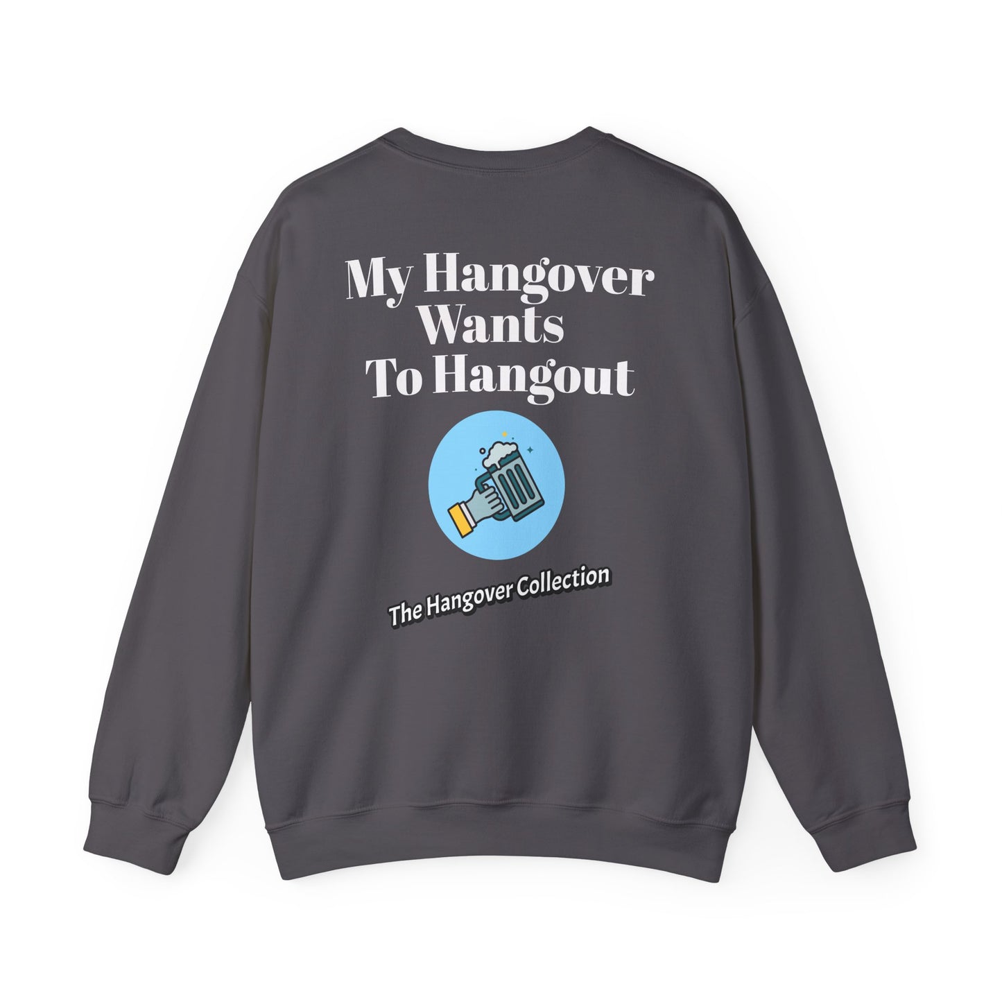 "My Hangover Wants To Hangout" Logo Crewneck Sweatshirt